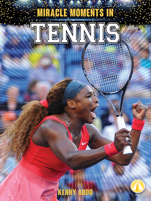 Title details for Miracle Moments in Tennis by Kenny Abdo - Wait list